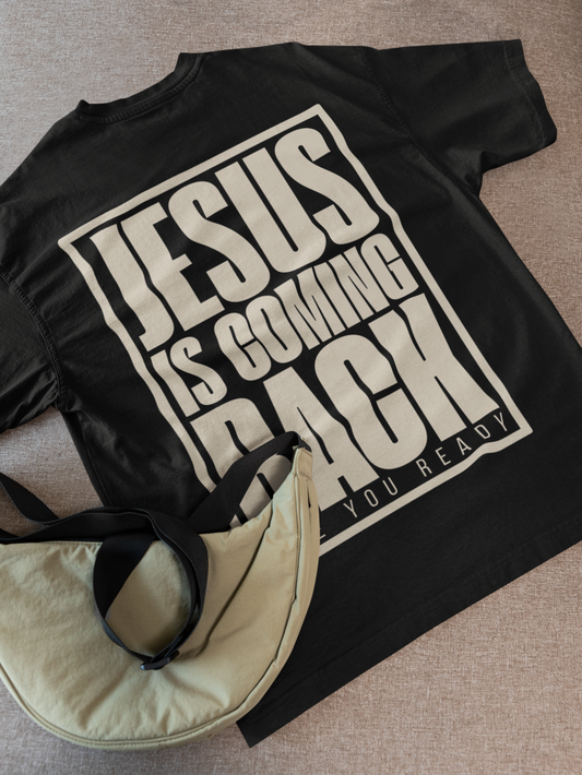 JESUS IS COMING BACK - Backprint, Oversized Shirt.